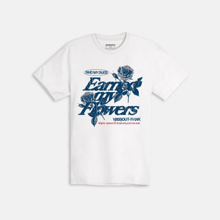 Outrnk Earned My Flowers T-Shirt (White)