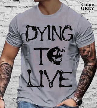 DZTR MENS TEE - DYING TO LIVE