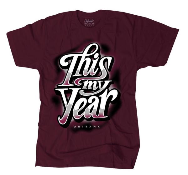 Outrnk This My Year Tee (Maroon)